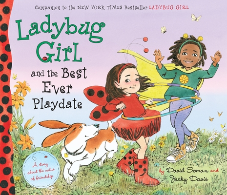 Ladybug Girl and the Best Ever Playdate By David Soman (Illustrator), Jacky Davis Cover Image