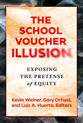 The School Voucher Illusion: Exposing the Pretense of Equity Cover Image