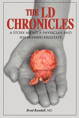 The LD Chronicles: A Story about a Physician and His Missing Prostate Cover Image