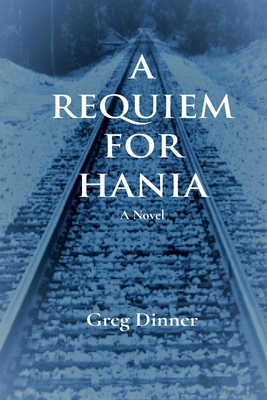 A Requiem for Hania By Greg Dinner Cover Image