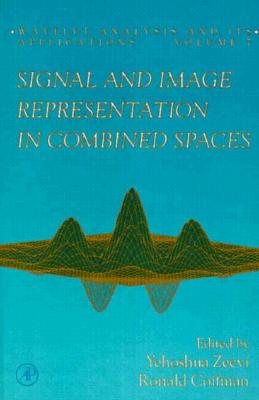 Signal and Image Representation in Combined Spaces: Volume 7 (Wavelet Analysis and Its Applications #7) Cover Image