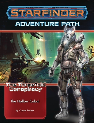 Starfinder Adventure Path: The Hollow Cabal (the Threefold Conspiracy 4 of 6) By Crystal Frasier Cover Image