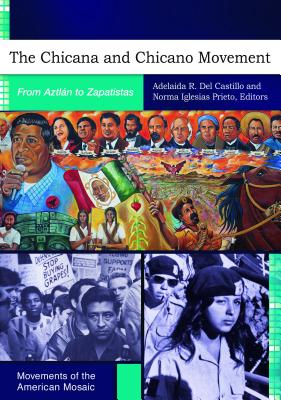 The Chicana and Chicano Movement: From Aztlán to Zapatistas (Movements of the American Mosaic)