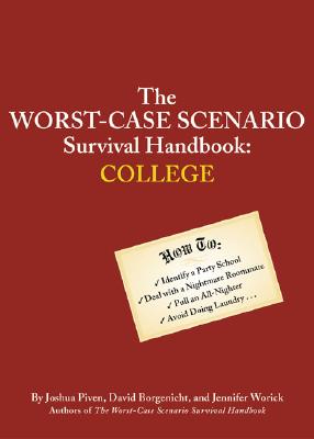 The Worst-Case Scenario Survival Handbook: College: College (Worst Case Scenario)