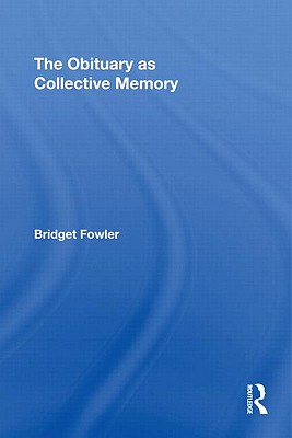The Obituary as Collective Memory (Routledge Advances in Sociology) Cover Image