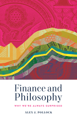 Finance and Philosophy: Why We're Always Surprised Cover Image