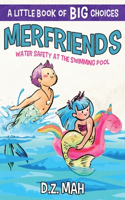 Merfriends Water Safety at the Swimming Pool: A Little Book of BIG Choices Cover Image