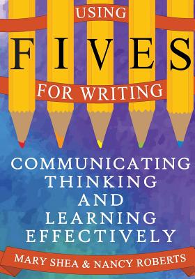Using FIVES for Writing: Communicating, Thinking, and Learning Effectively Cover Image