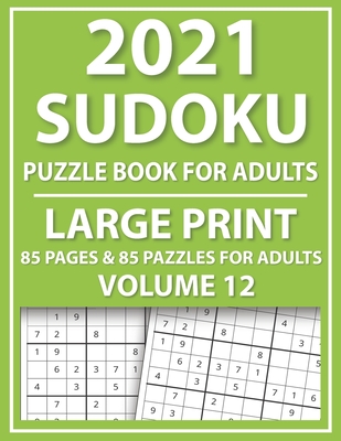 2021 Sudoku Puzzle Book For Adults: Easy To Hard Sudoku Puzzles-Perfect Puzzle Book For Enjoying Leisure Time Of Adults By Urinama Munni Publication Cover Image