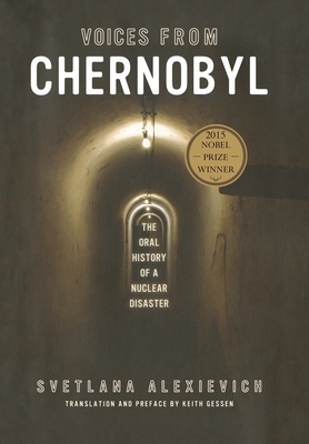 Voices from Chernobyl: The Oral History of a Nuclear Disaster (Lannan Selection)