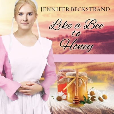 Like a Bee to Honey Lib/E By Jennifer Beckstrand, Amy Melissa Bentley (Read by) Cover Image