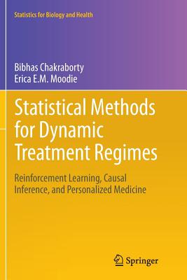 Statistical Methods for Dynamic Treatment Regimes: Reinforcement Learning, Causal Inference, and Personalized Medicine (Statistics for Biology and Health #76) Cover Image