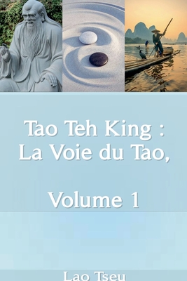 Tao Teh King: La Voie du Tao, Volume 1 Cover Image