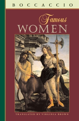 Famous Women (I Tatti Renaissance Library) By Giovanni Boccaccio, Virginia Brown (Translator) Cover Image