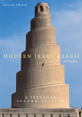 Modern Iraqi Arabic with MP3 Files: A Textbook, Second Edition [With MP3 Files] By Yasin M. Alkalesi Cover Image