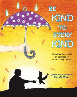 Be Kind to Every Kind By Maritza Oliver Cover Image