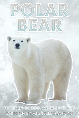 Polar Bear: Fun Facts on Zoo Animals for Kids #42 (Paperback) | Books and  Crannies