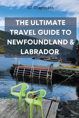 The Ultimate Travel Guide to Newfoundland & Labrador Cover Image