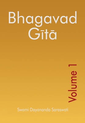 Bhagavad Gita - Volume 1 By Martha Doherty (Editor), Swami Dayananda Saraswati Cover Image