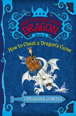 How to Train Your Dragon: How to Cheat a Dragon's Curse By Cressida Cowell Cover Image