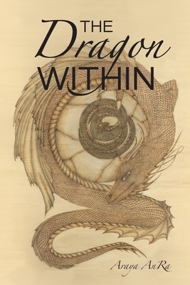 The Dragon Within By Araya Anra Cover Image