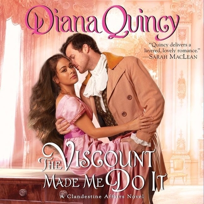 The Viscount Made Me Do It Lib/E By Diana Quincy, Zara Hampton-Brown (Read by) Cover Image