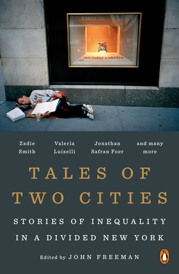 Tales of Two Cities: Stories of Inequality in a Divided New York By John Freeman (Editor) Cover Image