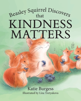 Beasley Squirrel Discovers that Kindness Matters Cover Image