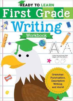 Ready to Learn: First Grade Writing Workbook: Grammar, Punctuation, Descriptive Writing, and More! By Editors of Silver Dolphin Books Cover Image