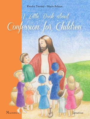 A Little Book about Confession for Children By Kendra Tierney Cover Image
