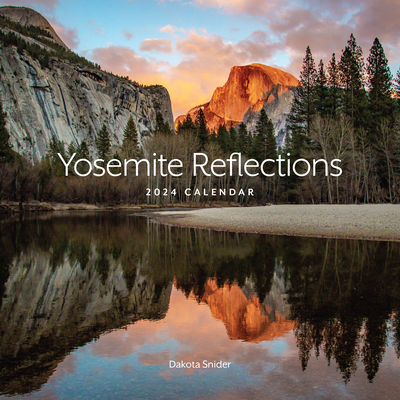 Yosemite Reflections 2024 Calendar By Dakota Snider Cover Image