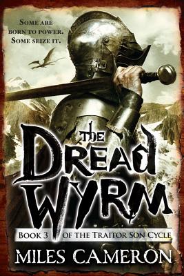 Cover for The Dread Wyrm (The Traitor Son Cycle #3)