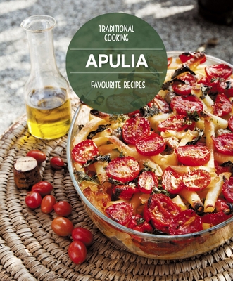 Apulia Favourite Recipes: Traditional Cooking Cover Image