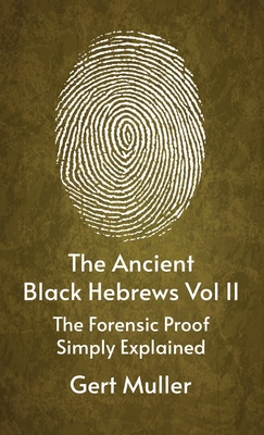 Ancient Black Hebrews Vol ll Hardcover By Gert Muller Cover Image