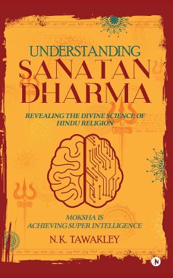 Understanding Sanatan Dharma: Revealing the Divine Science of Hindu Religion Cover Image