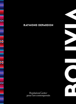 Raymond Depardon, Bolivia By Raymond Depardon Cover Image