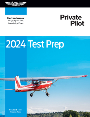 2024 Private Pilot Test Prep: Study and Prepare for Your Pilot FAA Knowledge Exam (Asa Test Prep)