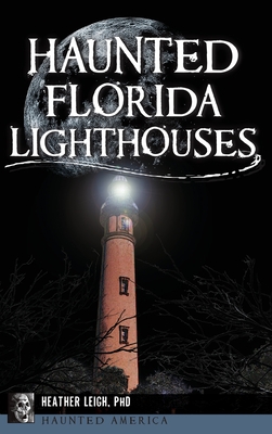 Haunted Florida Lighthouses (Haunted America) Cover Image