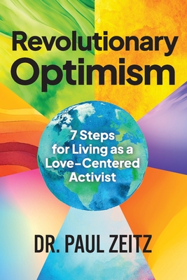 Revolutionary Optimism: 7-Steps to Living As a Love-Centered Activist Cover Image