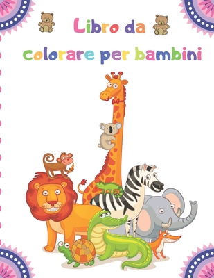 Libro da colorare per bambini: 100 animali tra cui animali da fattoria,  animali della giungla, animali del bosco e animali marini (Paperback)