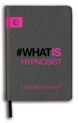 What Is Hypnosis? (Watkins Essentials  #4)