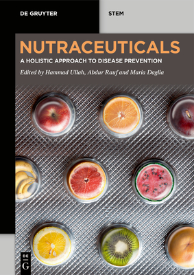 Nutraceuticals: A Holistic Approach to Disease Prevention (de Gruyter Stem)