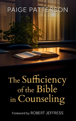 The Sufficiency of the Bible in Counseling By Paige Patterson Cover Image