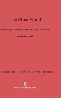 The Other World According to Descriptions in Medieval Literature: According to Descriptions in Medieval Literature (Smith College Studies in Modern Languages #1) Cover Image