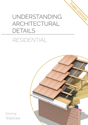 Understanding Architectural Details - Residential By Emma Walshaw Cover Image