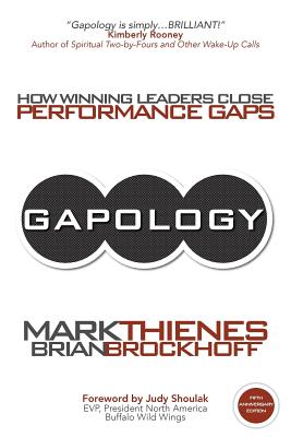 Gapology: How Winning Leaders Close Performance Gaps, 5th Anniversary Edition Cover Image