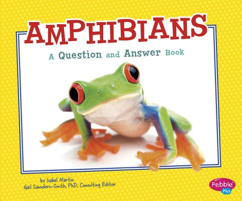 Amphibians: A Question and Answer Book (Animal Kingdom Questions and  Answers) (Paperback) | Prologue Bookshop