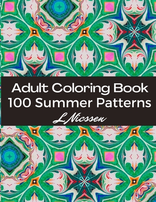  100 Amazing Patterns: An Adult Coloring Book with Fun