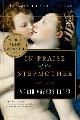 In Praise of the Stepmother: A Novel By Mario Vargas Llosa, Helen Lane (Translated by) Cover Image