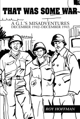 Cover for That Was Some War: A G.I.'s Misadventures December 1942-December 1945